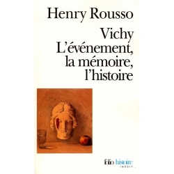 VICHY, L'EVENEMENT, LA MEMOIRE, L'HISTOIRE