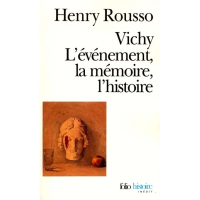 VICHY, L'EVENEMENT, LA MEMOIRE, L'HISTOIRE