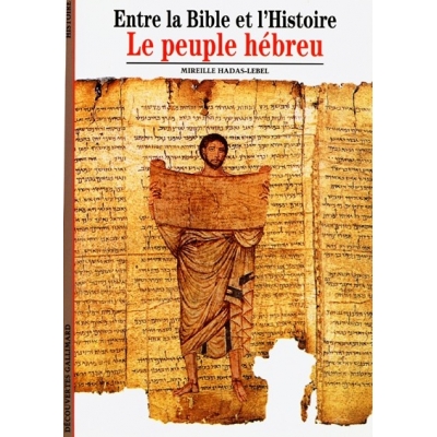 LE PEUPLE HEBREU : ENTRE LA BIBLE ET L'HISTOIRE