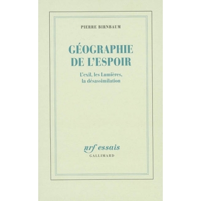 GEOGRAPHIE DE L'ESPOIR : L'EXIL, LES LUMIERES, LA DESASSIMILATION