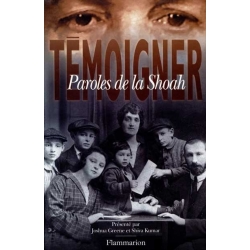 TEMOIGNER : PAROLES DE LA SHOAH