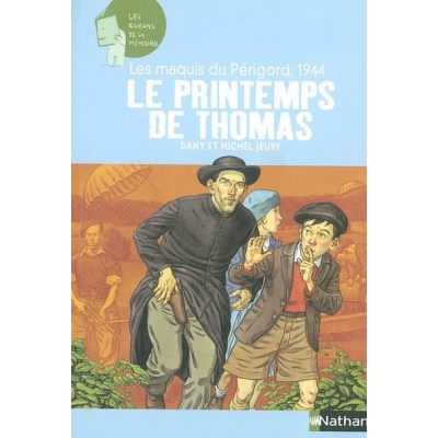 LES MAQUIS DU PERIGORD 1944 LE PRINTEMPS DE THOMAS