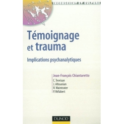 TEMOIGNAGE ET TRAUMA - IMPLICATIONS PSYCHANALYTIQUES