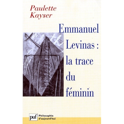 EMMANUEL LEVINAS : LA TRACE DU FEMININ