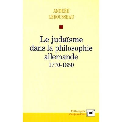 LE JUDAISME DANS LA PHILOSOPHIE ALLEMANDE 1770-1850