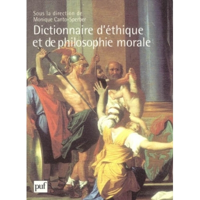 DICTIONNAIRE D'ETHIQUE ET DE PHILOSOPHIE MORALE (COFFRET)