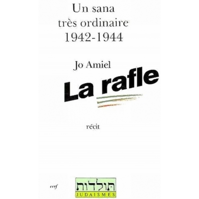 LA RAFLE : UN SANA TRES ORDINAIRE 1942-1944