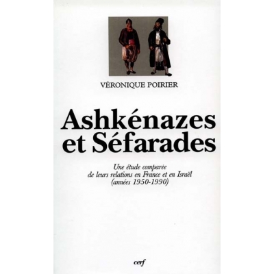 ASHKENAZES ET SEFARADES. UNE ETUDE COMPAREE DE  LEURS RELATIONS EN FRANCE