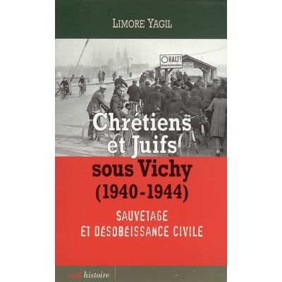 CHRETIENS ET JUIFS SOUS VICHY 1940 - 1944