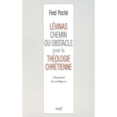 LEVINAS CHEMIN OU OBSTACLE POUR LA THEOLOGIE CHRETIENNE