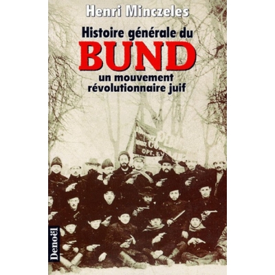 HISTOIRE GENERALE DU BUND UN MOUVEMENT REVOLUTIONNAIRE JUIF