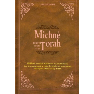 MICHNE TORAH : HILKHOTH AVODATH KOKHAVIM VEHOUKOTEHEM (EDITION BILINGUE)