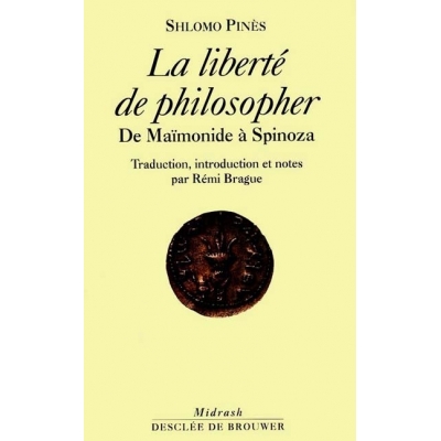 LA LIBERTE DE PHILOSOPHER - DE MAIMONIDE A SPINOZA