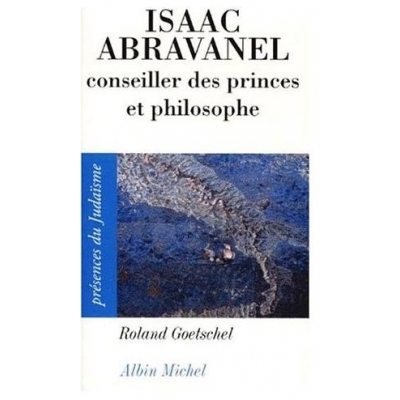 ISAAC ABRAVANEL, CONSEILLER DES PRINCES ET PHILOSOPHE 1437-1508