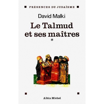 LE TALMUD ET SES MAITRES -TOME 1