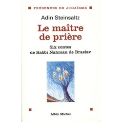 LE MAITRE DE PRIERE - 6 CONTES DE RABBI NAHAMAN