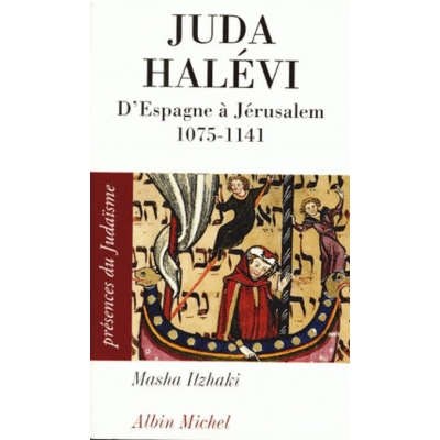 JUDA HALEVI - D'ESPAGNE A JERUSALEM (1075 -1141)