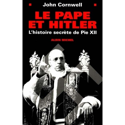 LE PAPE ET HITLER- HISTOIRE SECRETE