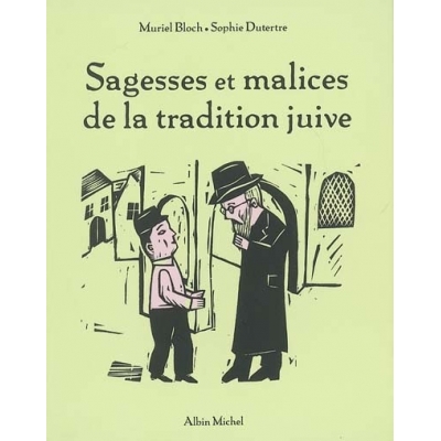 SAGESSES ET MALICES DE LA TRADITION JUIVE