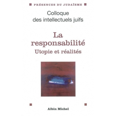 LA RESPONSABILITE. UTOPIE ET REALITES