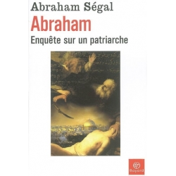 ABRAHAM ENQUETE SUR UN PATRIARCHE