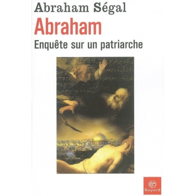 ABRAHAM ENQUETE SUR UN PATRIARCHE