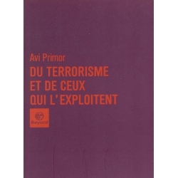 DU TERRORISME ET DE CEUX QUI L'EXPLOITENT