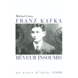 FRANZ KAFKA, REVEUR INSOUMIS