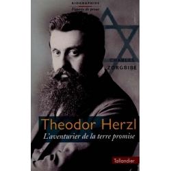 THEODOR HERZL : L'AVENTURIER DE LA TERRE PROMISE