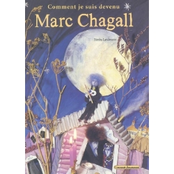 COMMENT JE SUIS DEVENU MARC CHAGALL