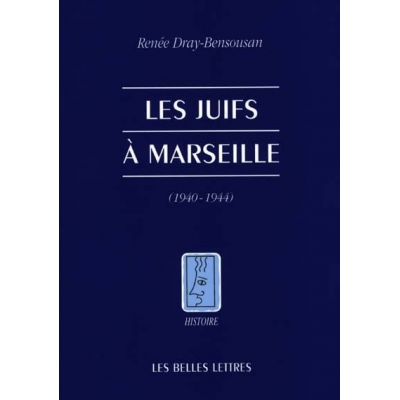 LES JUIFS A MARSEILLE 1940-1944