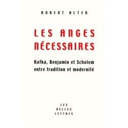 LES ANGES NECESSAIRES/KAFKA-BENJAMIN-SCHOLEM