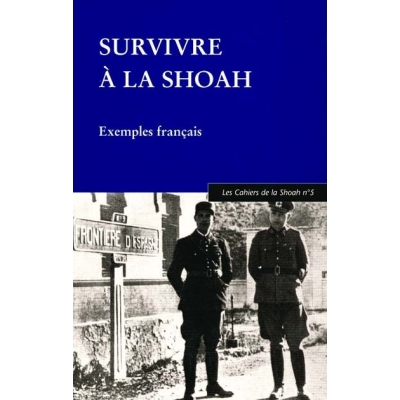 CAHIERS DE LA SHOAH N5/2001/SURVIVRE A LA SHOAH