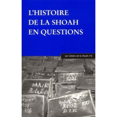 CAHIERS SHOAH N6/2002/HISTOIRE DE LA SHOAH EN QUESTIONS