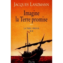 IMAGINE LA TERRE PROMISE : LA TRIBU PERDUE T.2