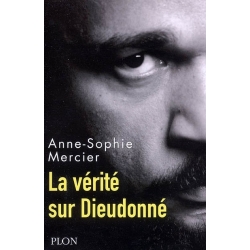 LA VERITE SUR DIEUDONNE