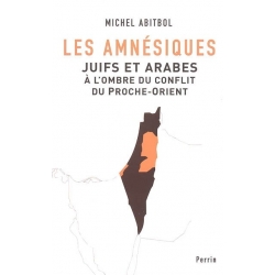 LES AMNESIQUES JUIFS ET ARABES A L'OMBRE DU CONFLIT DU PROCHE-ORIENT