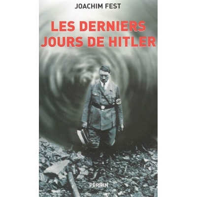 LES DERNIERS JOURS DE HITLER