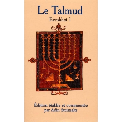 LE TALMUD BERAKHOT I