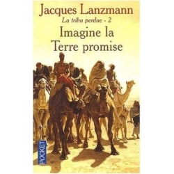 LA TRIBU PERDUE TOME 2 IMAGINE LA TERRE PROMISE