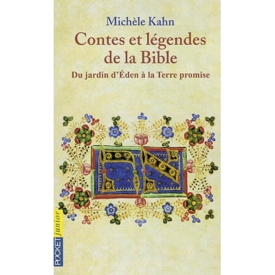 CONTES ET LEGENDES DE LA BIBLE : T.1 DU JARDIN D'EDEN A LA TERRE PROMISE