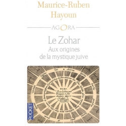 LE ZOHAR AUX ORIGINES DE LA MYSTIQUE JUIVE