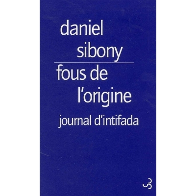 FOUS DE L'ORIGINE - JOURNAL D'INTIFADA