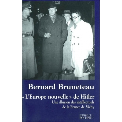 L'EUROPE NOUVELLE DE HITLER: UNE ILLUSION DES INTELLECTUELS DE LA FRANCE DE VICHY