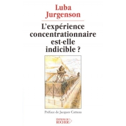 L'EXPERIENCE CONCENTRATIONNAIRE EST ELLE INDICIBLE ?