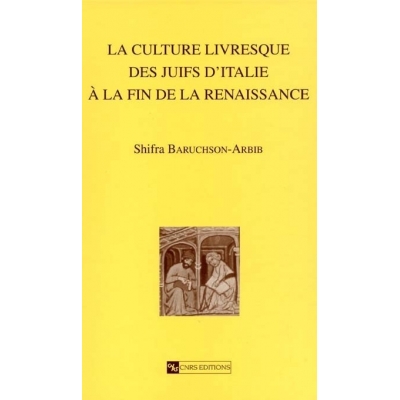 CULTURE LIVRESQUE DES JUIFS D'ITALIE A LA FIN DE LA RENAISSANCE