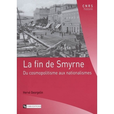 FIN DE SMYRNE : DU COSMOPOLITISME AUX NATIONALISMES