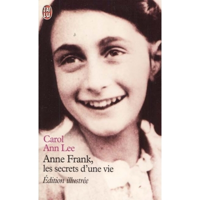 ANNE FRANK  LES SECRETS D'UNE VIE