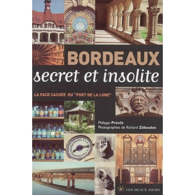 BORDEAUX SECRET ET INSOLITE