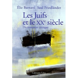 LES JUIFS ET LE XXEME SIECLE - DICTIONNAIRE CRITIQUE